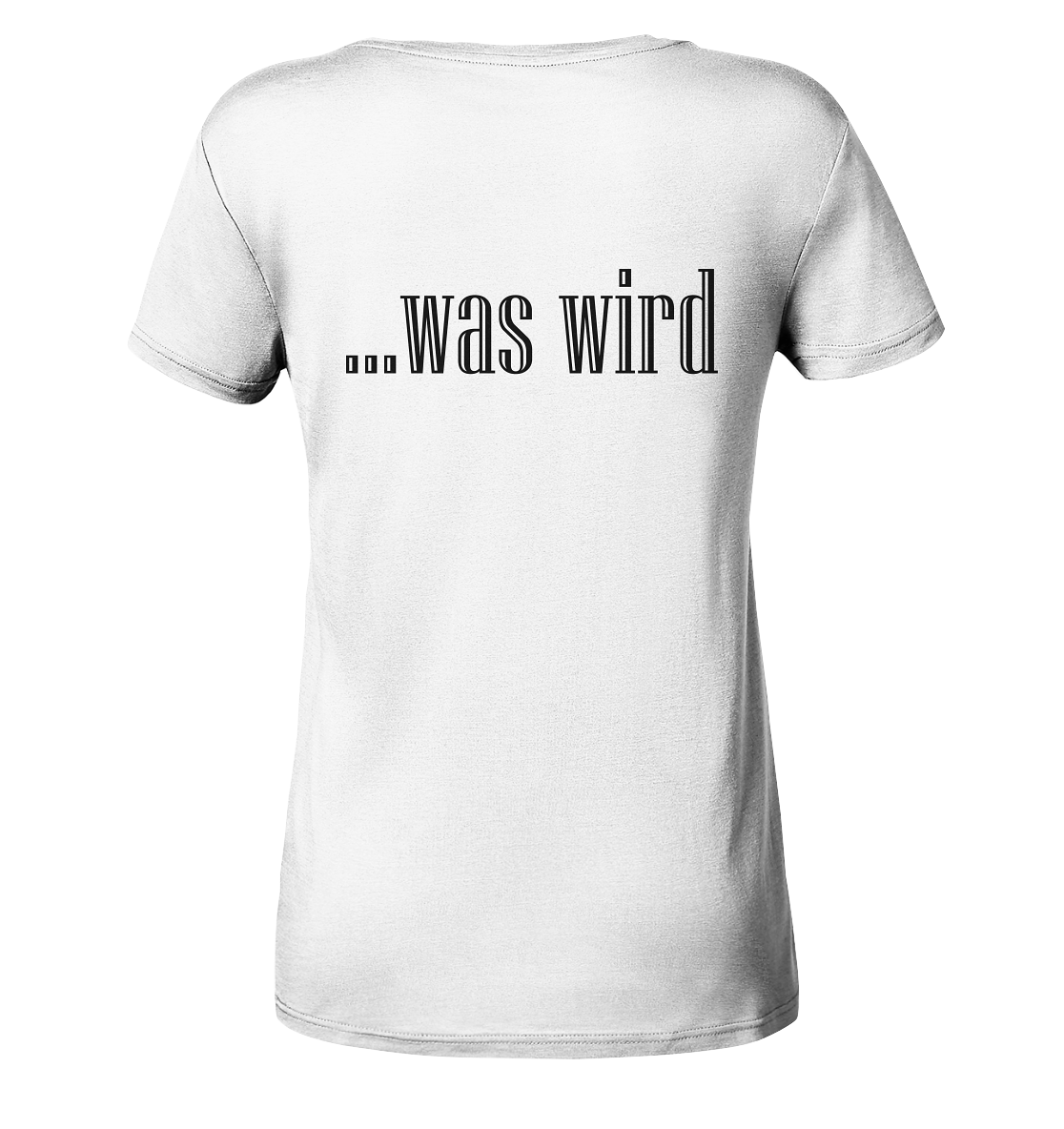 Schauen wir mal was wird - Ladies Organic Basic Shirt