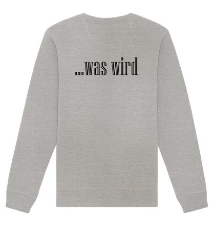 Schauen wir mal was wird - Organic Basic Sweatshirt