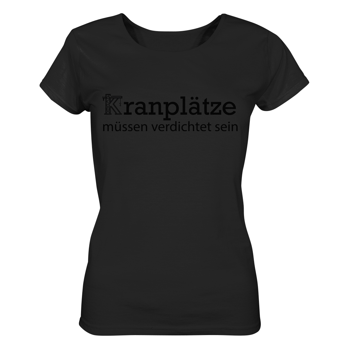 Kranplätze müssen verdichtet sein - Ladies Organic Basic Shirt