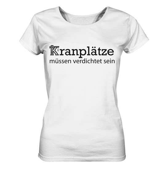 Kranplätze müssen verdichtet sein - Ladies Organic Basic Shirt